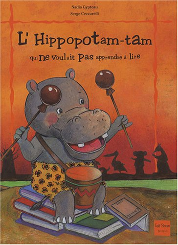 L'hippopotam-tam qui ne voulait pas apprendre à lire