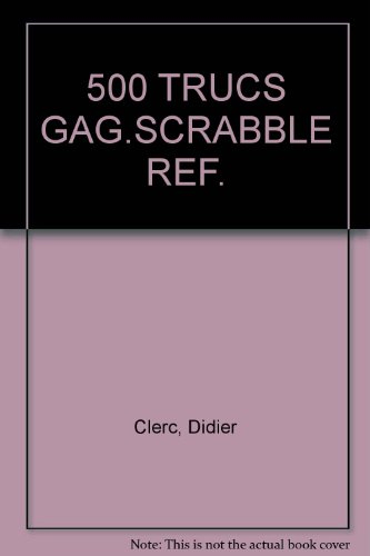 500 trucs gag.scrabble ref.