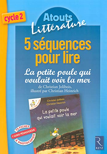 5 séquences pour lire La petite poule qui voulait voir la mer, de Christian Jolibois, illustré par C