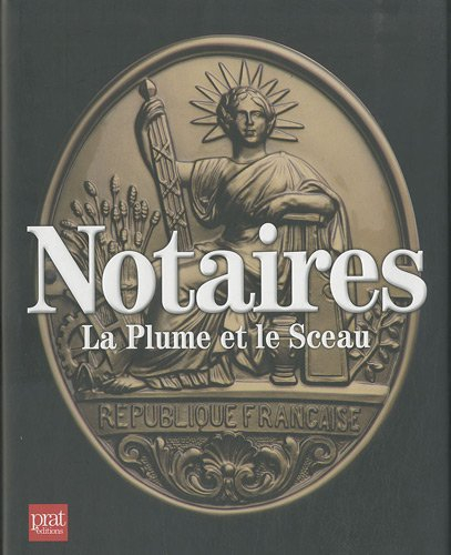 Notaires : la plume et le sceau