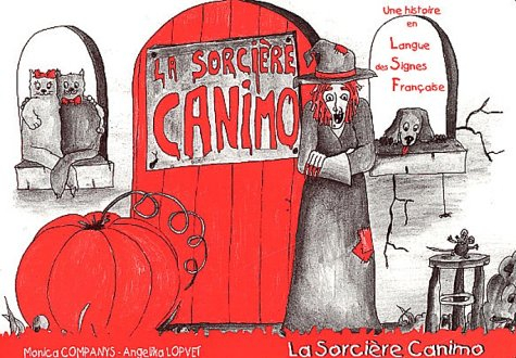Une histoire en langue des signes française. La sorcière Canimo