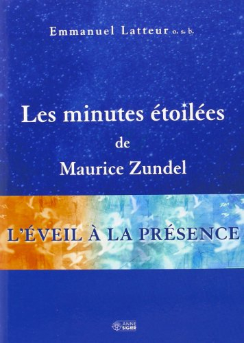 Les Minutes étoilées de Maurice Zundel : éveil à la présence