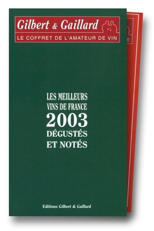 les meilleurs vin de france 2003 dégustés et notés : gilbert & gaillard, le coffret de l'amateur de 