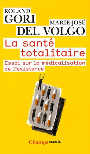 La santé totalitaire : essai sur la médicalisation de l'existence