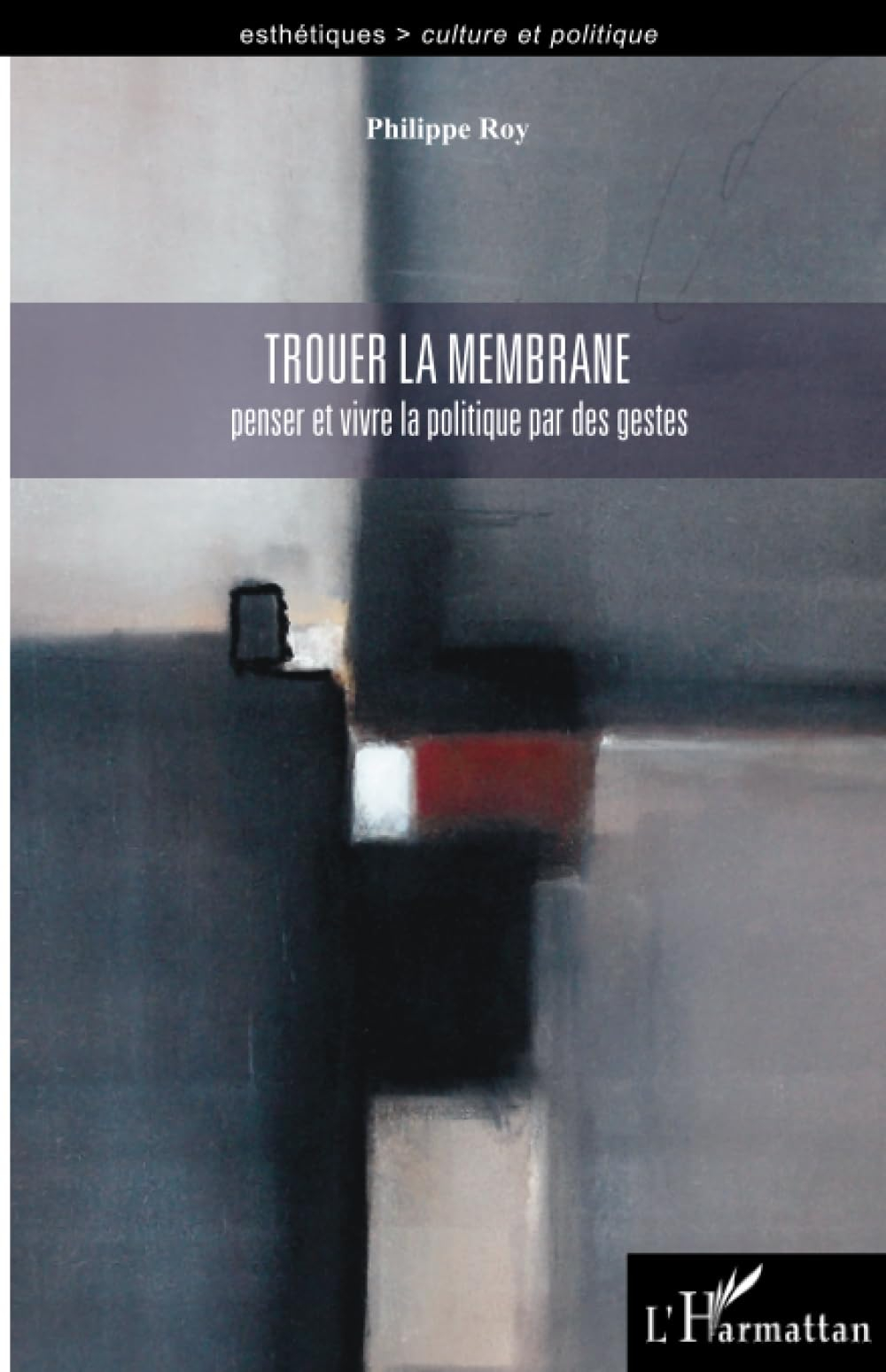 Trouer la membrane : penser et vivre la politique par des gestes