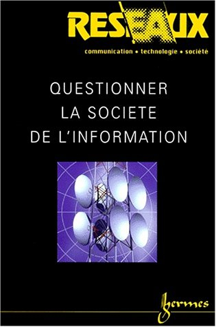 Réseaux, n° 101. Questionner la société de l'information