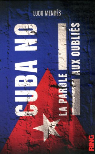 cuba no : la parole aux oubliés