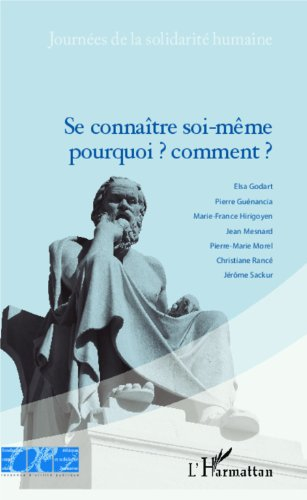 Se connaître soi-même : pourquoi ? Comment ? : actes du colloque du 15 septembre 2012