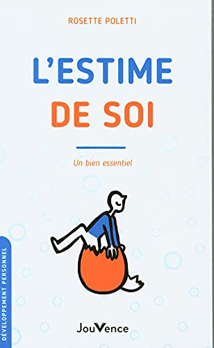 L'estime de soi : un bien essentiel