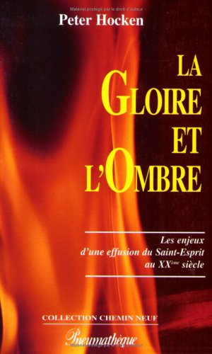 La gloire et l'ombre : les enjeux d'une effusion du Saint-Esprit au XXe siècle