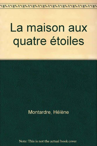 La maison aux quatre étoiles