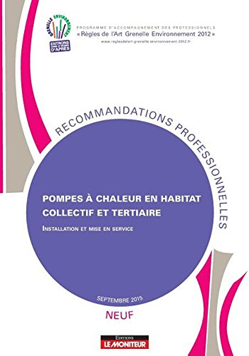 Pompes à chaleur en habitat collectif et tertiaire - Neuf: Installation et mise en service