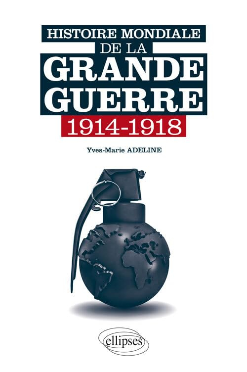 Histoire mondiale de la Grande Guerre, 1914-1918