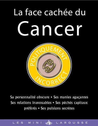 La face cachée du Cancer : politiquement incorrect