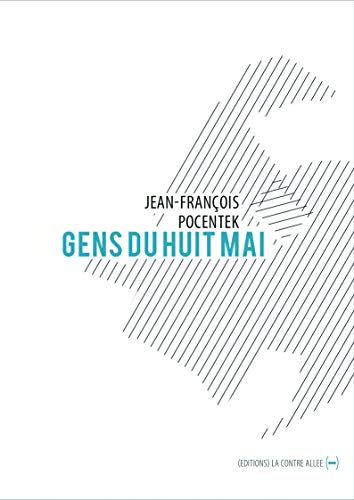Gens du huit mai : et d'autres quartiers du monde