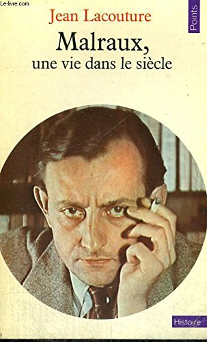 andre malraux, une vie dans le siecle