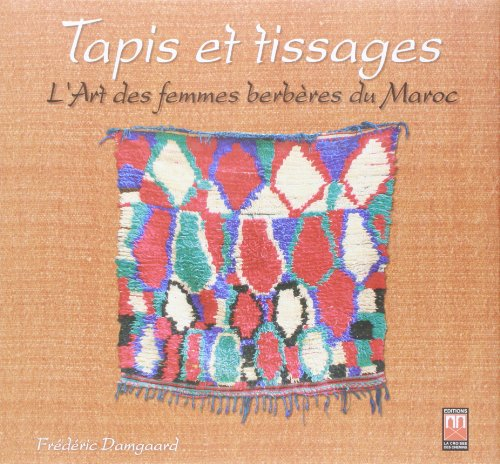 Tapis et tissages : l'art des femmes berbères du Maroc