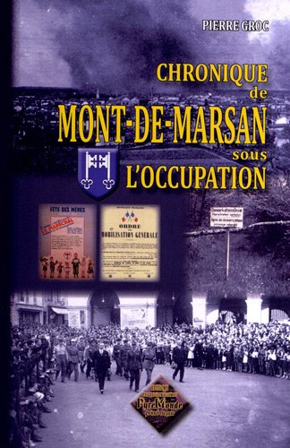 Chronique de Mont-de-Marsan sous l'Occupation