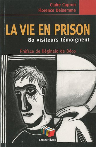 La vie en prison : 80 visiteurs témoignent