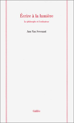 Ecrire à la lumière : le philosophe et l'ordinateur