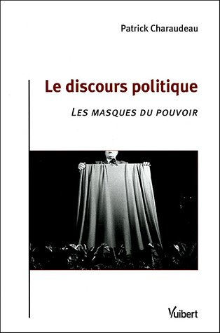 Le discours politique : les masques du pouvoir