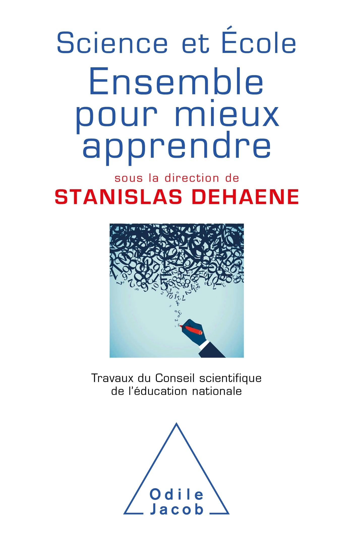 Science et école : ensemble pour mieux apprendre : travaux du Conseil scientifique de l'Education na