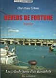 Revers de fortune - Thriller - Les tribulations d'un bordelais - Exemplaire avec envoi auteur