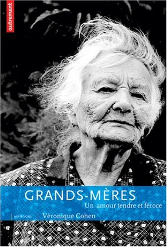 Grands-mères : un amour tendre et féroce
