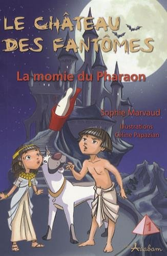 le château des fantômes, tome 1 : la momie du pharaon
