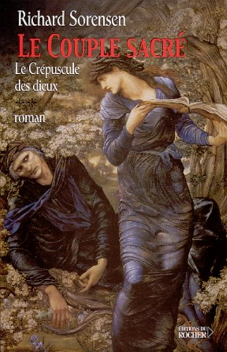 Le crépuscule des dieux. Vol. 2. Le couple sacré