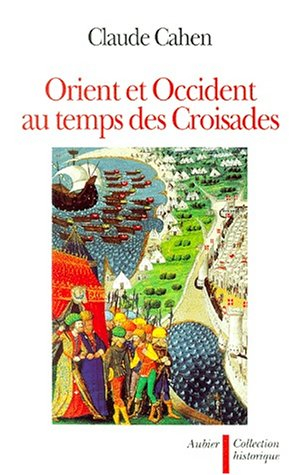 orient et occident au temps des croisades