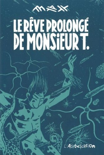 le rêve prolongé de monsieur t