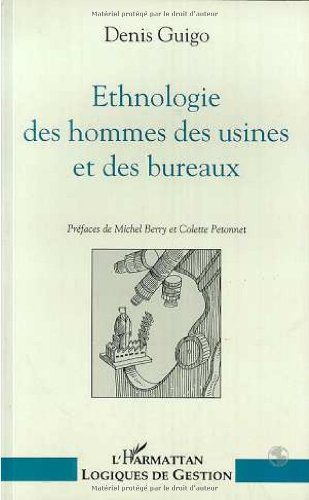Ethnologie des hommes des usines et des bureaux