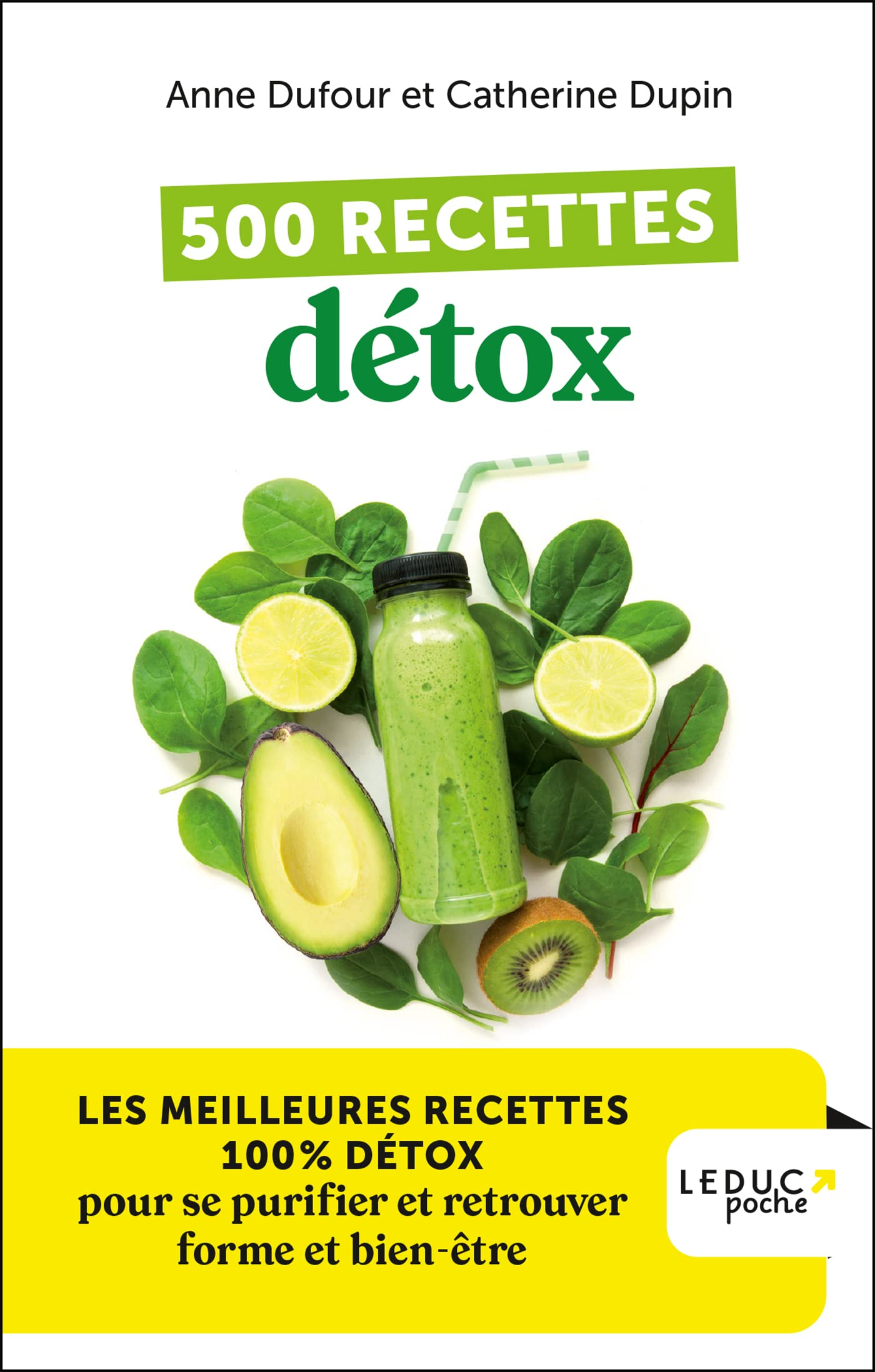 500 recettes détox : les meilleures recettes 100 % détox pour se purifier et retrouver forme et bien