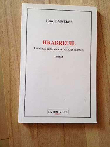 Hrabreuil : "Les dieux celtes étaient de sacrés farceurs..."
