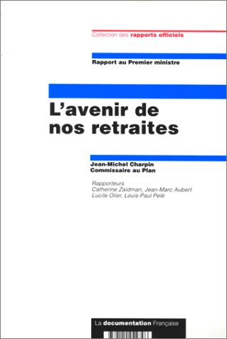 L'avenir de nos retraites : rapport au Premier ministre