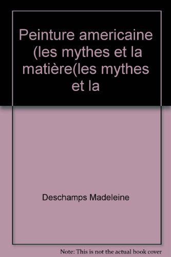 La peinture américaine : les mythes et la matière
