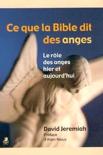 Ce que la Bible dit des anges : le rôle des anges hier et aujourd'hui