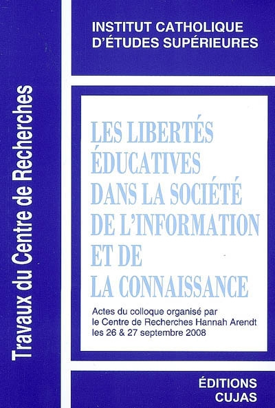 Les libertés éducatives dans la société de l'information et de la connaissance : actes du colloque, 