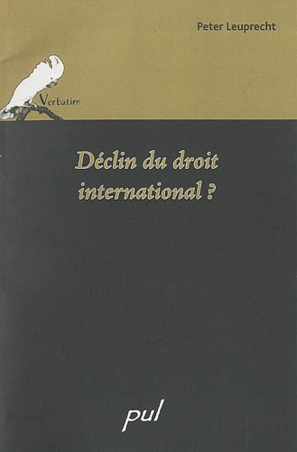 Declin du droit international ?: Conférence prononcée le 15 octobre 2008
