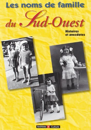 Les noms de famille du Sud-Ouest : histoires et anecdotes