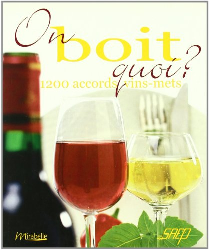 On boit quoi ? : 1.200 accords vins-mets