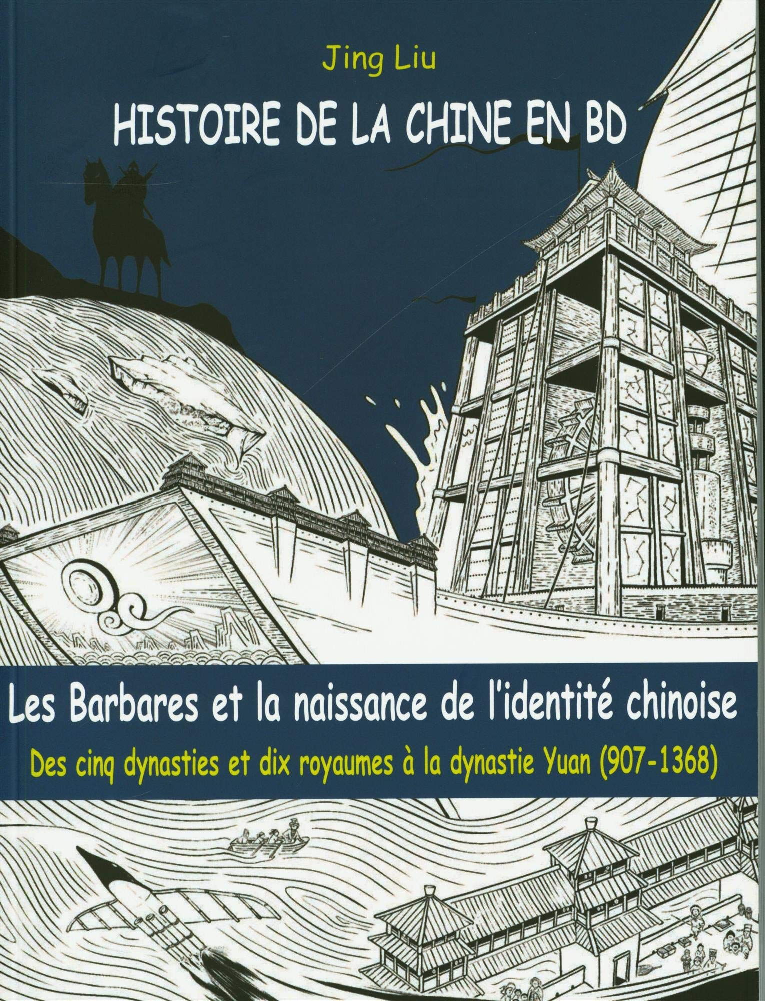 Histoire de la Chine en BD. Vol. 3. Les barbares et la naissance de l'identité chinoise : des cinq d