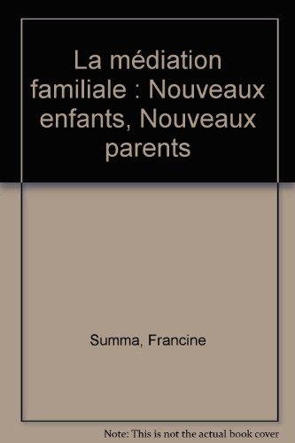 La médiation familiale : nouveaux enfants, nouveaux parents