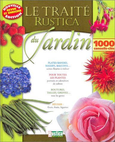 le traité rustica du jardin : 1000 conseils-clés