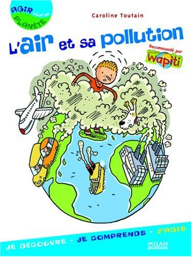 L'air et sa pollution : je découvre, je comprends, j'agis