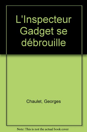 l'inspecteur gadget se débrouille (bibliothèque rose)