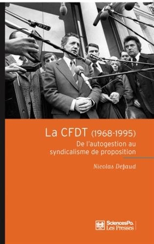 La CFDT (1968-1995) : de l'autogestion au syndicalisme de proposition