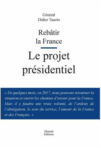 Rebâtir la France : le projet présidentiel