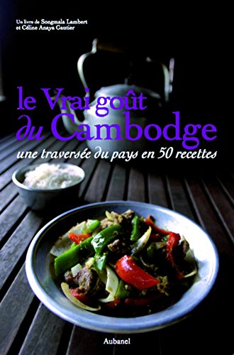 Le vrai goût du Cambodge : une traversée du pays en 50 recettes